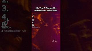 My Top 5  On Bittersweet Memories nebukiniza