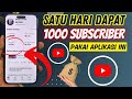 Bikin Kaget !! 1000 Subscriber Cuma Butuh Waktu 1 Hari Kalau Pakai Aplikasi Ini?