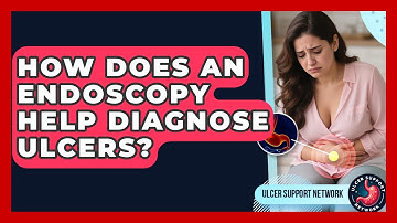 How Does An Endoscopy Help Diagnose Ulcers? - Ulcer Support Network