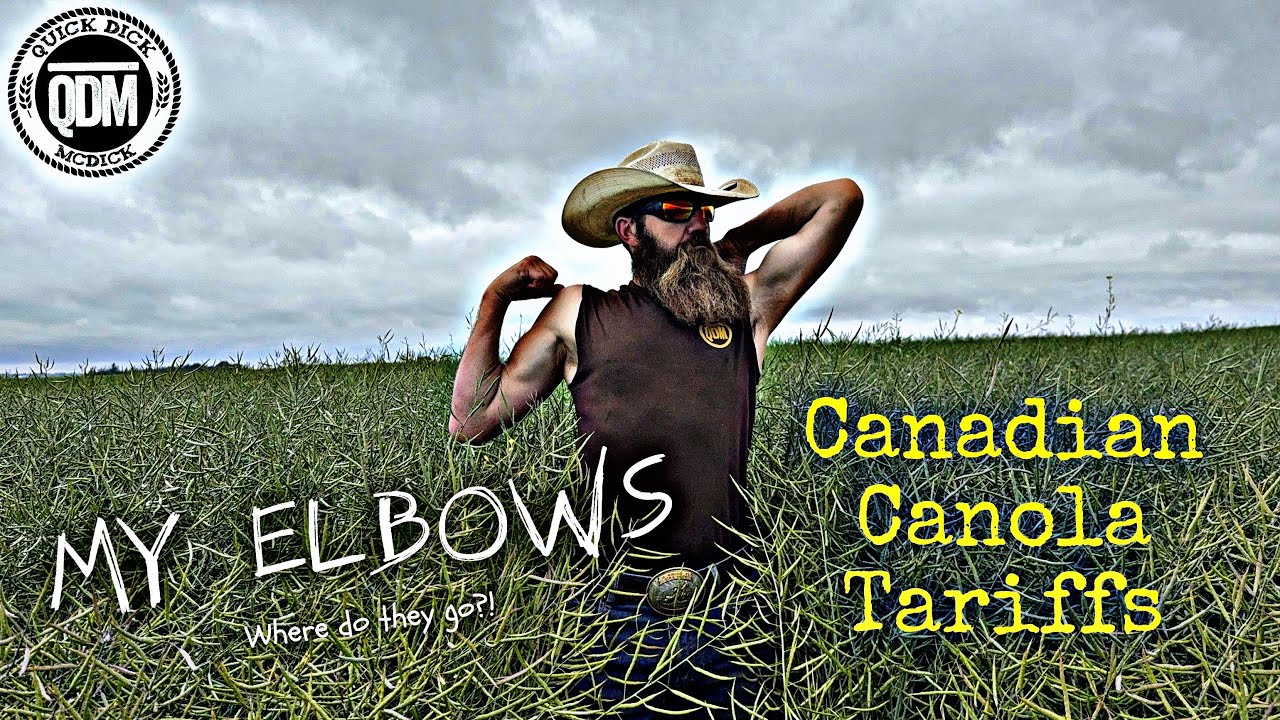 Where Do My Elbows Go?! (Canadian Canola Tariffs)
