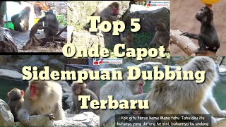 Top 5 Onde Capot Sidimpuan Dubbing || Papazack87 Terbaru