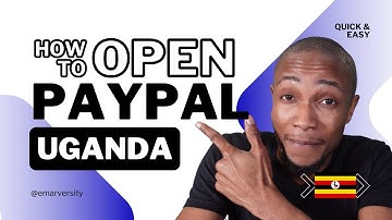 How to Create a PayPal Account in Uganda
