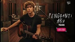 Pengganti Aku - Raisa  ( Male Cover by SVARALAYA )