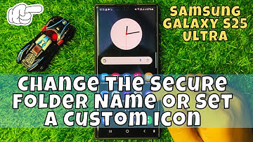 How to Change the Secure Folder Name or Set a Custom Icon Samsung Galaxy S25 Ultra