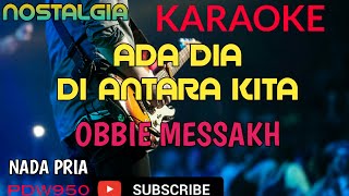 ADA DIA DI ANTARA KITA || OBBIE MESSAKH || KARAOKE NADA PRIA [COVER YAMAHA PSR]