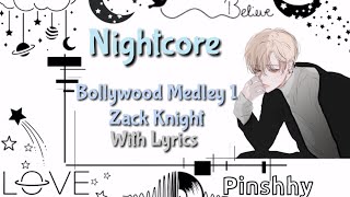 Zack knight - Bollywood Medley Pt 1 Nightcore || with lyrics