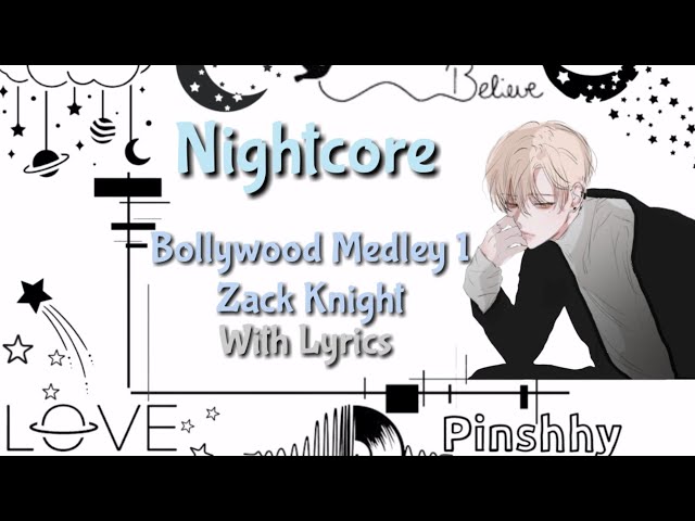 Zack knight - Bollywood Medley Pt 1 Nightcore || with lyrics class=