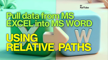 Part 2 - Pull data from MS Excel into MS Word using RELATIVE PATHS