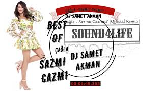 Çağla ft. Samet Akman (SAZ MI? CAZ MI?) 2018 Club Remix Resimi