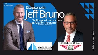 Episode 71:  Discussion with Jeff Bruno Challenges & Innovations in Aviation Insurance