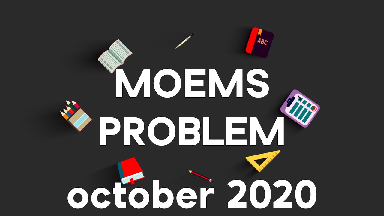 MOEMS Problem of the Month - October 2020
