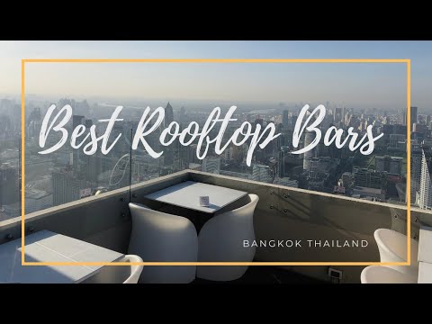 Best Rooftop Bars in Bangkok / จุดชมวิว ดาดฟ้ากรุงเทพ