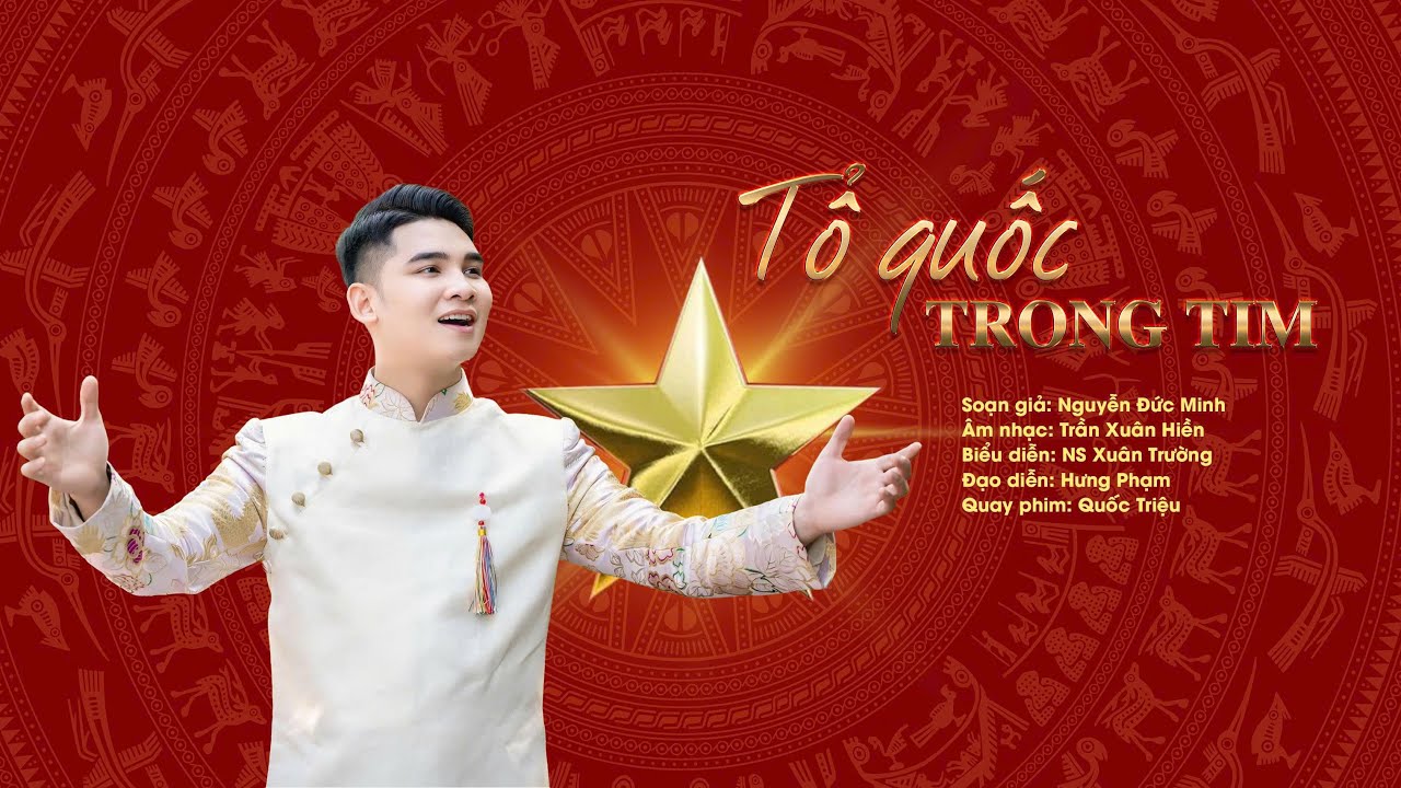 TỔ QUỐC TRONG TIM | OFFICIAL MV 4K | NS XUÂN TRƯỜNG HÁT CHÈO