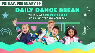 kidz bop daily dance break friday february 19th