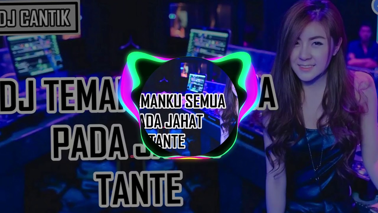 Djtemankusemuapadajahattante Youtube