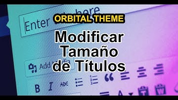 ► CSS ORBITAL THEME 2.0.x ► Como modificar el Tamaño de los Títulos TUTORIAL Español
