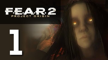 F E A R  2: Project Origin - Gameplay Walkthrough Part 1 - No Commentary