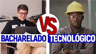 Qual é MELHOR? TECNOLÓGICO ou BACHARELADO