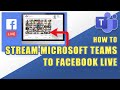 MS Teams - How to STREAM to FACEBOOK LIVE (Step-by-Step)