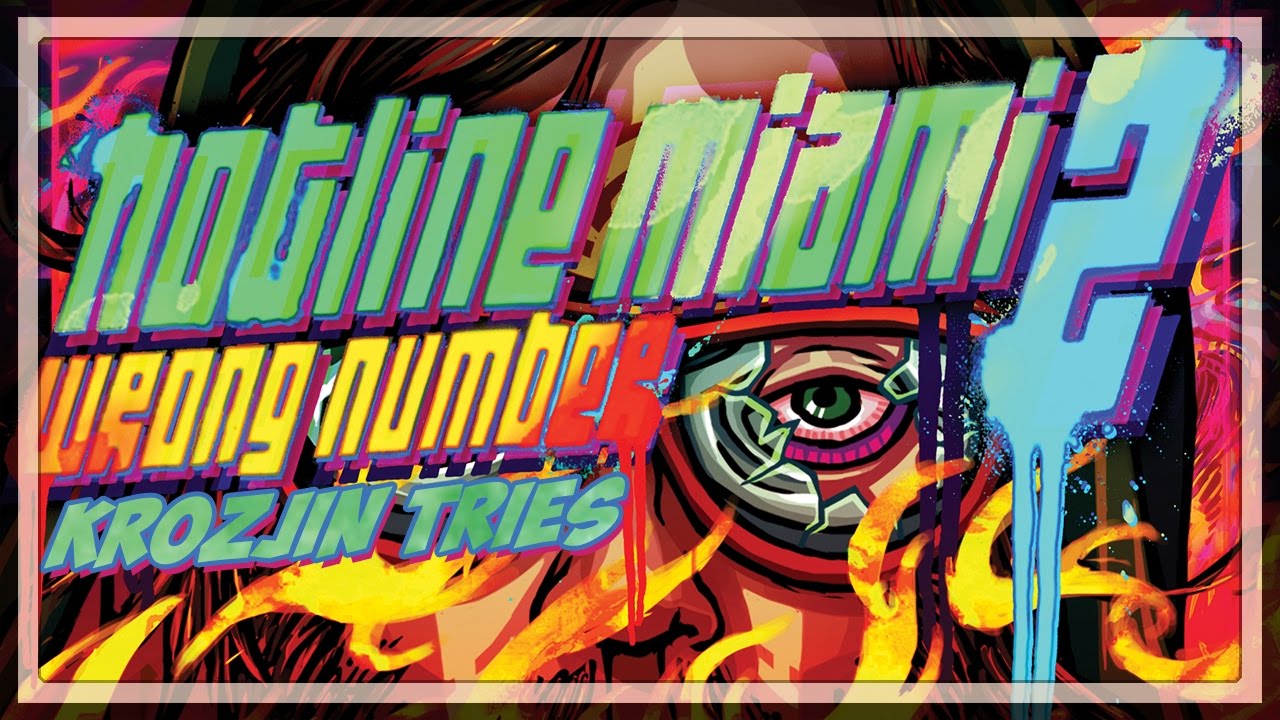 Krozjin Tries Hotline Miami 2: Wrong Number