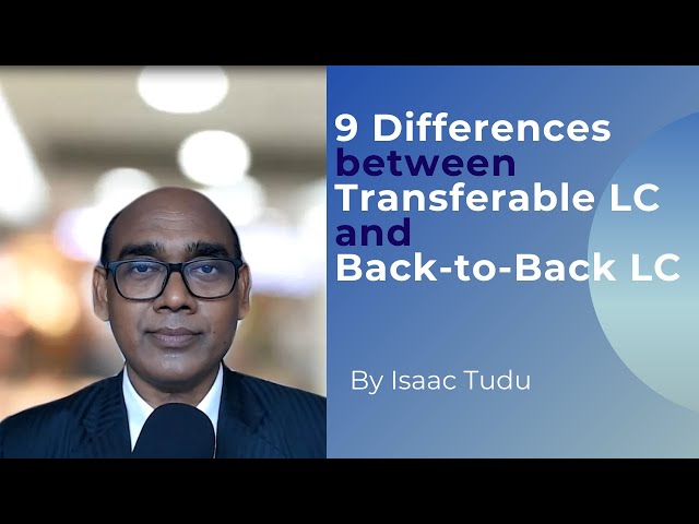 9 Differences between Transferable LC and Back-to-Back LC by Isaac Tudu