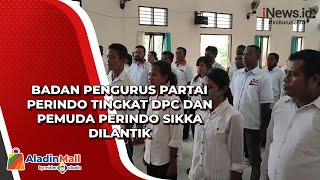 Badan Pengurus Partai Perindo Tingkat DPC dan Pemuda Perindo Sikka Dilantik