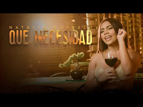 Natalia Curvelo - Qué Necesidad