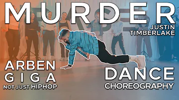 Justin Timberlake - Murder (Extended) | Dance Choreography Video | @arbengiga  - NOT JUST HIP HOP