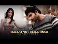 Bol Do Na X Tinka Tinka Baran Haider Raj Ratan Amy Aela Official Music Video