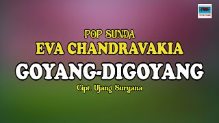 Pop Sunda.EVA CHANDRAVAKIA - GOYANG-GOYANG cipt.Ujang Suryana.