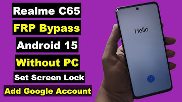 Realme C65 FRP Bypass Android 15 New Security Without PC | Fix Screen Lock & Add Google Account
