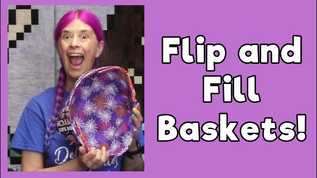 Flip and Fill Baskets