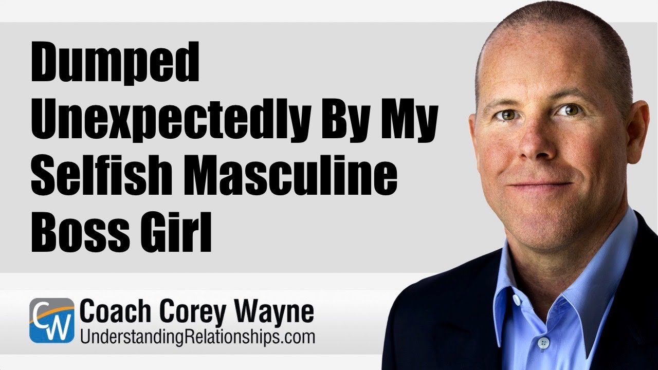 Dumped Unexpectedly By My Selfish Masculine Boss Girl - YouTube