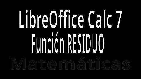 RESIDUO. Función con LibreOffice Calc 7. Explicación con ejemplos. Funciones Matemáticas.