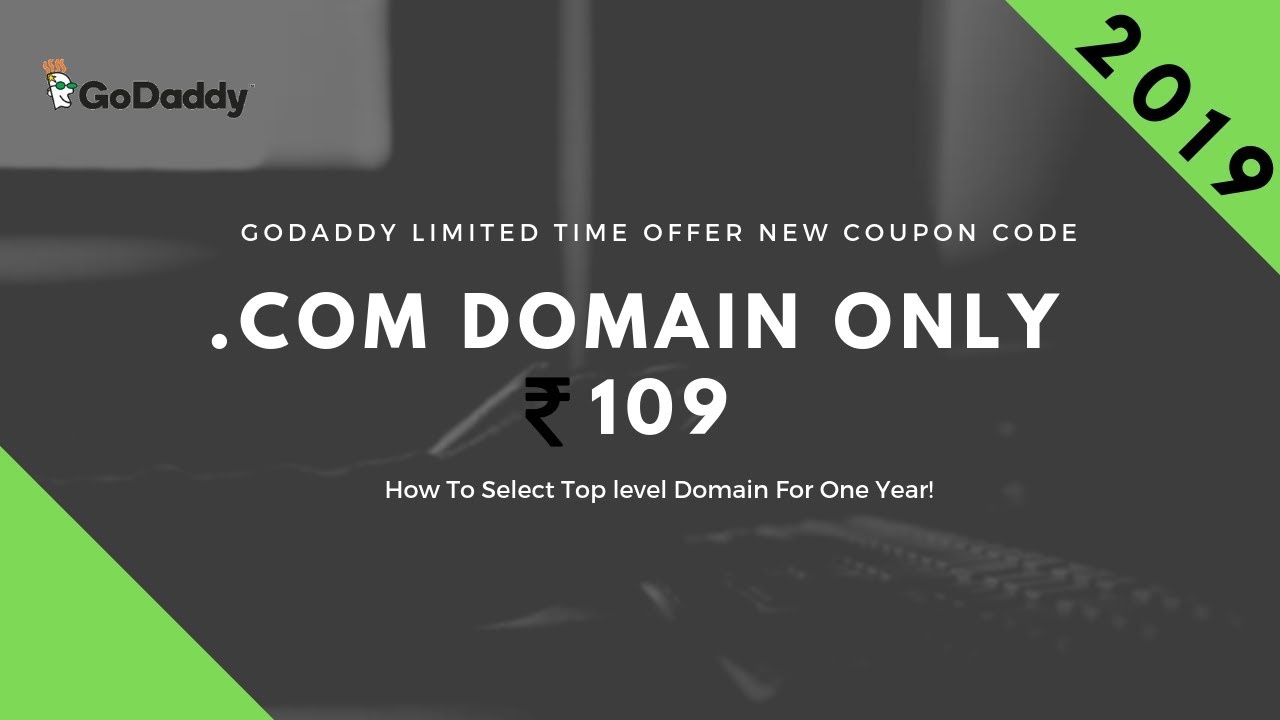 How To Get A Top Level Domain(_.COM) At Rs 109 GoDaddy 2019🔥☑️