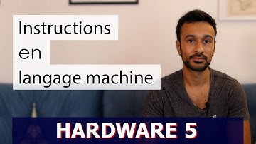 Hardware 5 : Instructions en langage machine