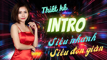 Tạo intro cực kỳ đơn giản bằng Kinemaster