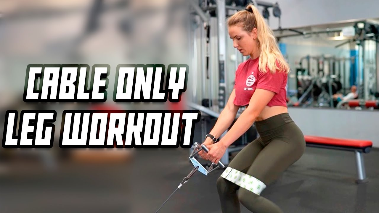 CABLE ONLY LEG AND GLUTE WORKOUT | Most Effective Exercises - YouTube