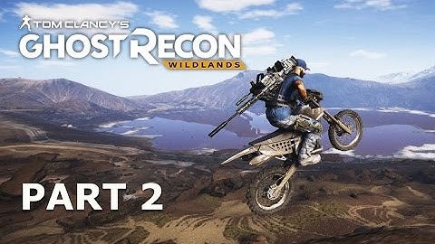 Ghost Recon Wildlands Walkthrough Part 2 (Extreme) – Montuyoc Region