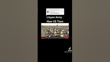 Libyan Army [Now VS Then]