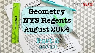 Geometry NYS Regents | August 2024 | Part 2| |Q25-Q31| MathSux