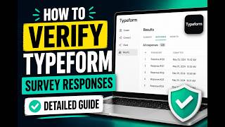 How to Verify Typeform Survey Responses - Detailed Guide