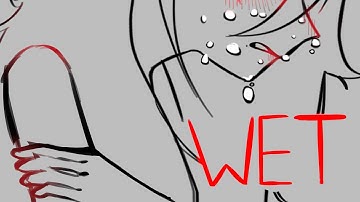 WET! //vent animatic// 16+
