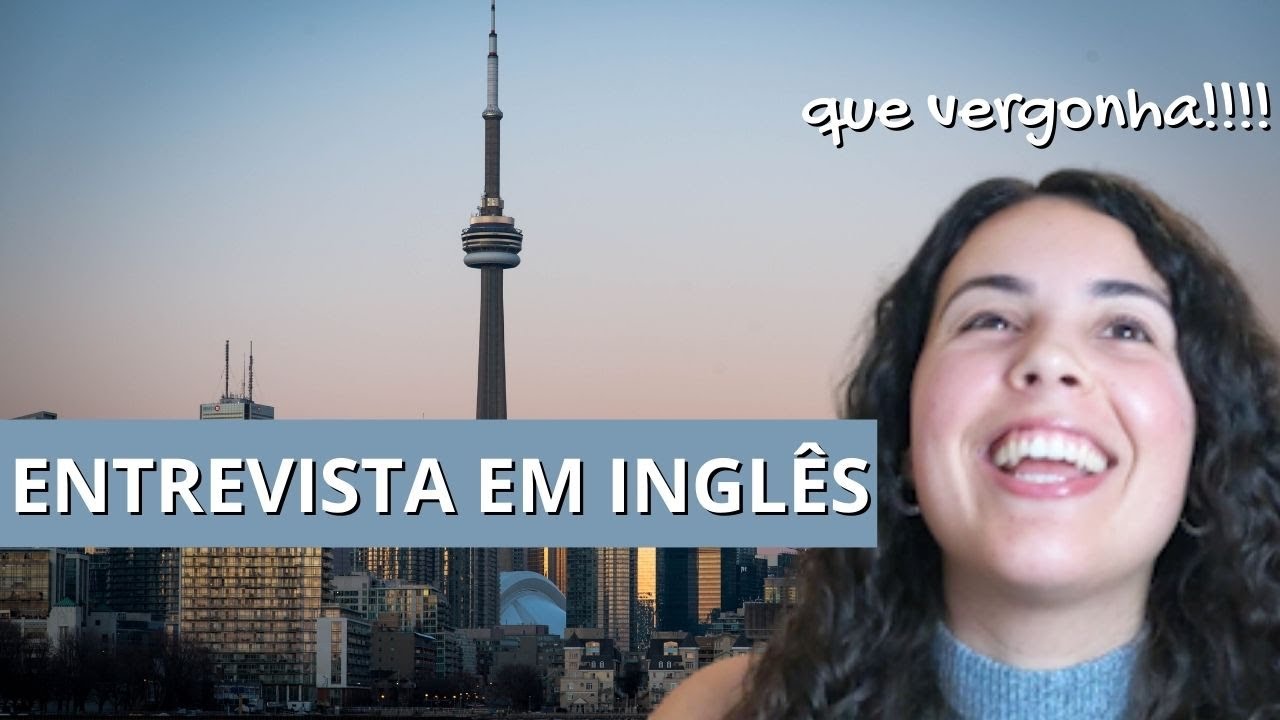 Gravei Escondido uma Entrevista de Emprego em Inglês no Canadá