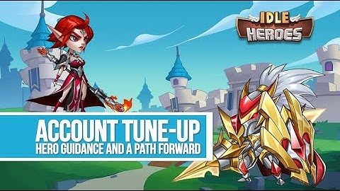 Idle Heroes - Account Tune-up OGAnimeFan