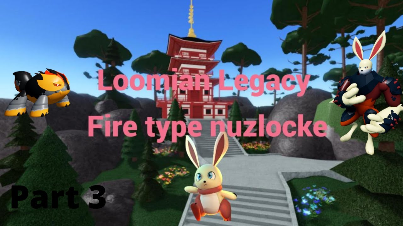 fire type loomian legacy nuzlocke Part 3 YouTube