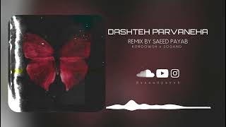 Koorosh x Sogand - Dashte Parvaneha (Remix)