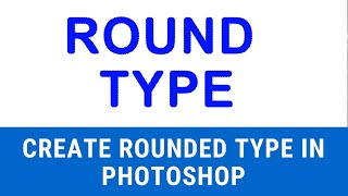 How To Create Round Type - Photoshop CC