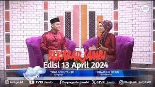BEKABAR JAMBI | Edisi 13 April 2024#bahasajambi#TVRIJambi#MediaPemersatuBangsa