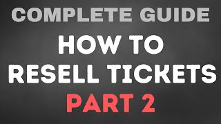 Complete Guide To Reselling Tickets | Part 2 (VERIFIED FANS)